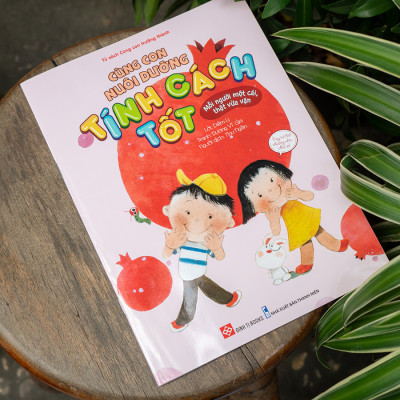 Cùng Con Nuôi Dưỡng Tính Cách Tốt - Mỗi Người Một Cái, Thật Vừa Vặn