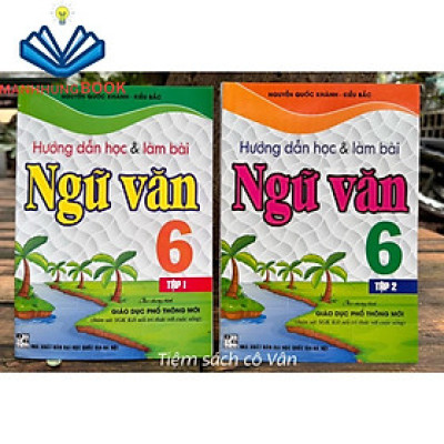 Sách - Hướng dẫn học và làm bài Ngữ Văn 6 ( tập 1 + tập 2)