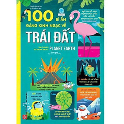 Sách: 100 Bí ẩn đáng kinh ngạc về trái đất - 100 things to know abouts planet