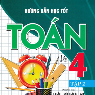 Combo Hướng Dẫn Học Tốt Toán Lớp 4 Tập 1 + 2 (Dùng Kèm SGK Chân Trời Sáng Tạo) (Bộ 2 Cuốn) - HA