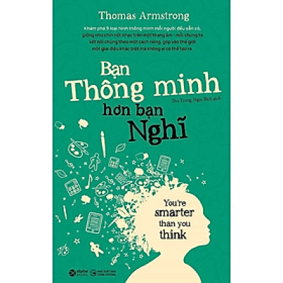 Sách - Bạn Thông Minh Hơn Bạn Nghĩ ( Tái Bản ) - Thomas Armstrong - Nhà Xuất Bản Lao Động Xã Hội