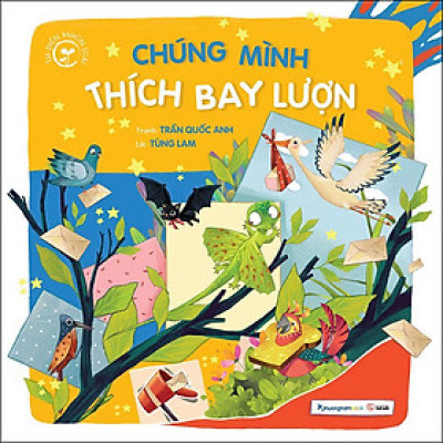 Chúng Mình Thích Bay Lượn - Từ Điển Muôn Loài