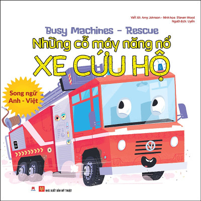 Sách- Song Ngữ Anh  Việt, Những Cỗ Máy Năng Nổ- Xe Cứu Hộ (Tái bản 2021)- 2HBooks