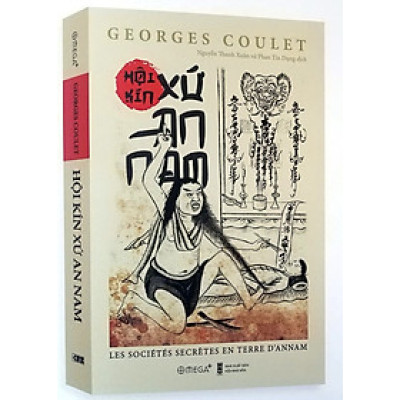 HỘI KÍN XỨ AN NAM - Georges Coulet - Nguyễn Thanh Xuân & Phan Tín Dụng dịch - Omega Plus - NXB Hội Nhà Văn