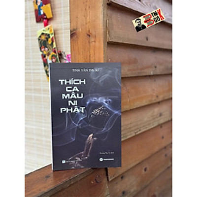 THÍCH CA MÂU NI PHẬT – Tinh Vân Đại Sư – Dương Thu Ái dịch - Trường Phương Books