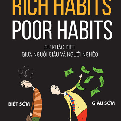 Rich habits, poor habits: Sự khác biệt giữa người giàu và người nghèo ( Tặng bookmark)