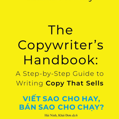 VIẾT SAO CHO HAY BÁN SAO CHO CHẠY ? - Robert W. Bly - Hải Ninh, Khải Đơn dịch
