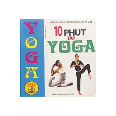 10 phút tập Yoga giảm cân thải độc , kèm đĩa CD -  Nhiều tác giả - NXB Hồng Đức - Minh Lâm