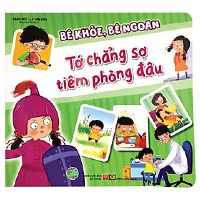 Bé Khỏe, Bé Ngoan: Tớ Chẳng Sợ Tiêm Phòng Đâu