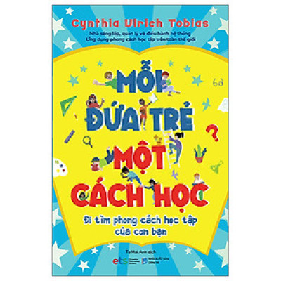 Mỗi Đứa Trẻ Một Cách Học (Tái Bản)