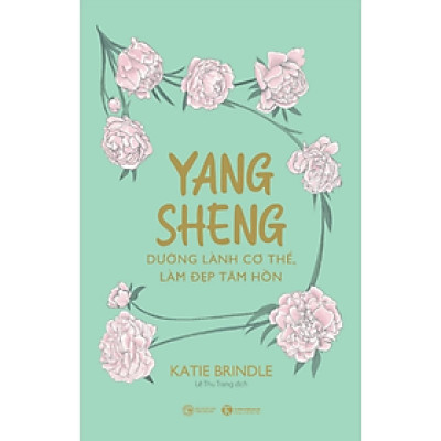 Sách - Yang sheng - dưỡng lành cơ thể, làm đẹp tâm hồn - Katie Brindle - NXB Công Thương