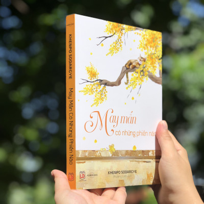 Sách May Mắn Có Những Phiền Não - Sách tôn giáo, nghệ thuật văn hóa, tác giả KHENPO SODARGYE - Hiệu Sách GenBooks, bìa mềm, in màu