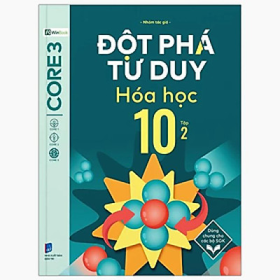Sách - Đột Phá Tư Duy Hóa Học 10 - Tập 2 - nhieu tac gia - NXB Dân Trí - WinBooks