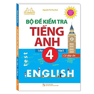 Sách - Bộ Đề Kiểm Tra Tiếng Anh Lớp 4 - Tập 2 - Có Đáp Án - Minh Thắng
