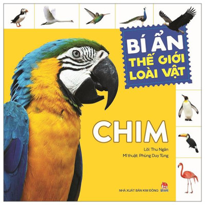 Sách - Bí Ẩn Thế Giới Loài Vật - Chim (Tái Bản 2025)