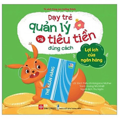 Sách Dạy Trẻ Quản Lý Và Tiêu Tiền Đúng Cách - Lợi Ích Của Ngân Hàng
