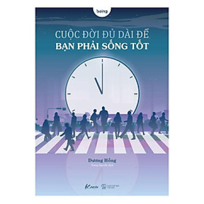 Sách - Cuộc Đời Đủ Dài Để Bạn Phải Sống Tốt - AZ Việt Nam