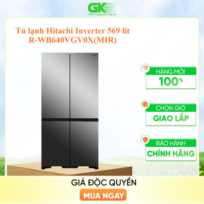 Tủ lạnh Hitachi Inverter 569 lít R-WB640VGV0X(MIR) - Hàng chính hãng [Giao hàng toàn quốc]