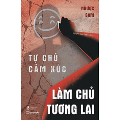 Sách - Tự Chủ Cảm Xúc, Làm Chủ Tương Lai - AZ Việt Nam
