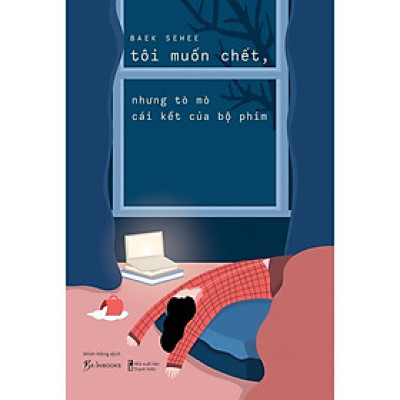 Sách - Tôi Muốn Chết, Nhưng Tò Mò Cái Kết Của Bộ Phim - AZ Việt Nam