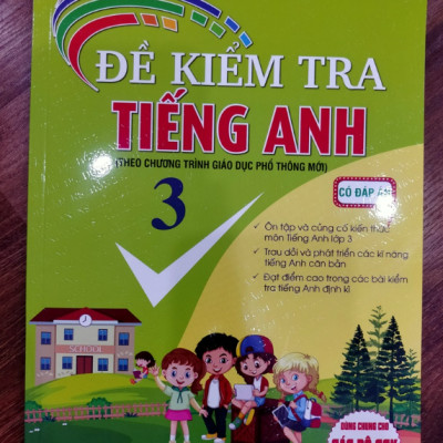 Sách - Đề Kiểm Tra Tiếng Anh 3 - Có Đáp Án (Biên Soạn Theo Chương Trình GDPT Mới)