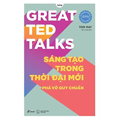 Sách - Great TED Talks: Sáng Tạo Trong Thời Đại Mới - Phá Vỡ Quy Chuẩn - AZ Việt Nam