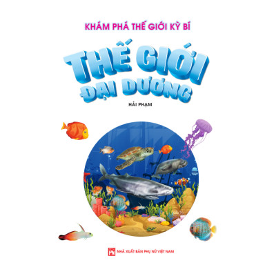 Sách - Khám phá thế giới kỳ bí: Thế giới đại dương-mk