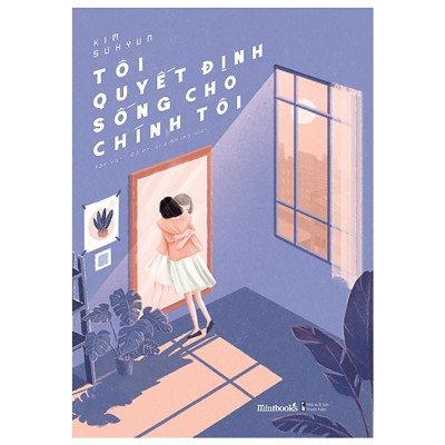 Combo 2Q: Chúng Ta Rồi Sẽ Hạnh Phúc, Theo Những Cách Khác Nhau + Tôi Quyết Định Sống Cho Chính Tôi (Tủ Sách Chữa Lành Tâm Hồn)