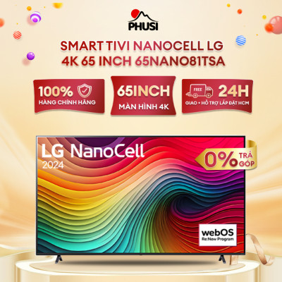 Smart Tivi NanoCell LG 4K 65 Inch 65NANO81TSA Mới 2024 - Hàng chính hãng - Giao HCM và 1 số tỉnh thành