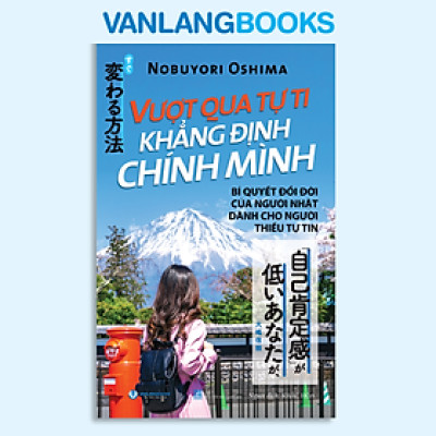 Vượt Qua Tự Ti Khẳng Định Chính Mình - Vanlangbooks