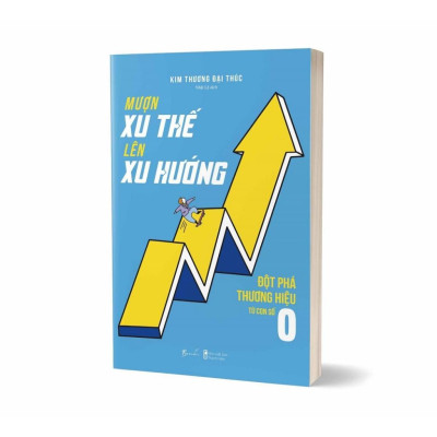 Sách - Mượn Xu Thế, Lên Xu Hướng - Đột Phá Thương Hiệu Từ Con Số 0 - AZ Việt Nam