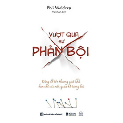 Sách - Vượt Qua Sự Phản Bội - Đừng Để Tổn Thương Quá Khứ Hạn Chế Các Mối Quan Hệ Tương Lai - MCBooks