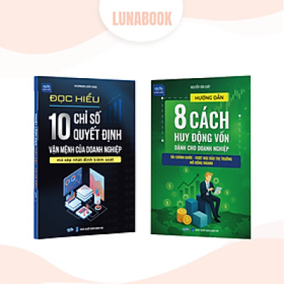 Combo 2 cuốn sách: 10 Chỉ số quyết định vận mệnh doanh nghiệp + 8 Cách huy động vốn giúp doanh nghiệp mở rộng nhanh