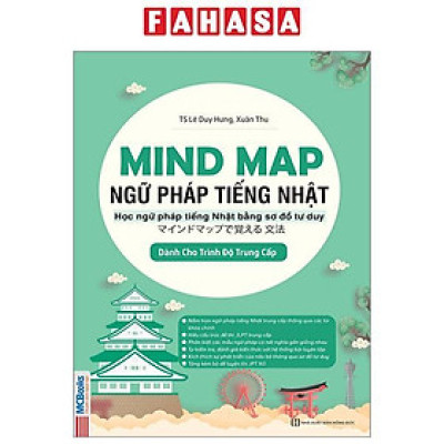 Sách - Mind Map Ngữ Pháp Tiếng Nhật - Học Ngữ Pháp Tiếng Nhật Qua Sơ Đồ Tư Duy - Dành Cho Trình Độ Trung Cấp
