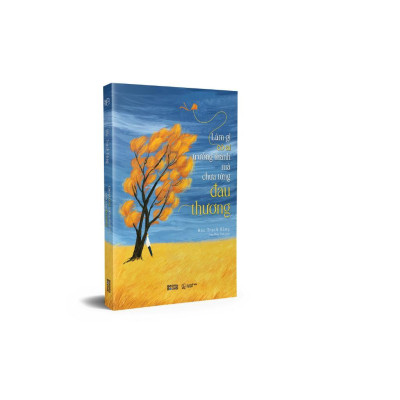 Sách - Làm Gì Có Ai Trưởng Thành Mà Chưa Từng Đau Thương - AZ Việt Nam