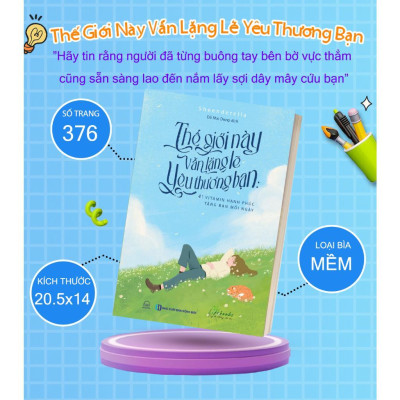 Sách - Thế Giới Này Vẫn Lặng Lẽ Yêu Thương Bạn - 41 Vitamin Hạnh Phúc Tặng Bạn Mỗi Ngày
