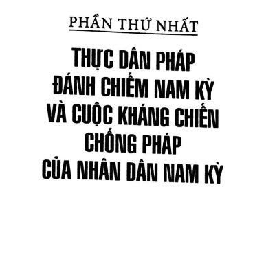 Chế Độ Thực Dân Pháp Trên Đất Nam Kỳ - Tập 1 (1859-1954)