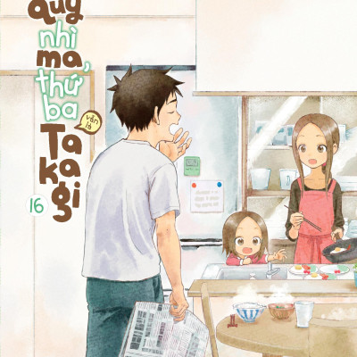 Nhất Quỷ Nhì Ma, Thứ Ba (Vẫn Là) Takagi - Tập 16 - Tặng Kèm Postcard