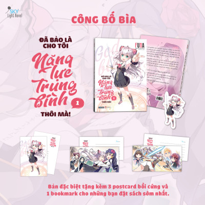 Sách Đã Bảo Là Cho Tôi Năng Lực Trung Bình Thôi Mà! (Tập 1) - Bản Quyền