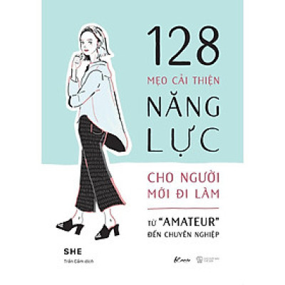 Sách - 128 Mẹo Cải Thiện Năng Lực Cho Người Mới Đi Làm - AZ Việt Nam