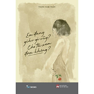 Sách - Em Đang Giấu Gì Vậy? Cho Tôi Xem Được Không? - AZ Việt Nam