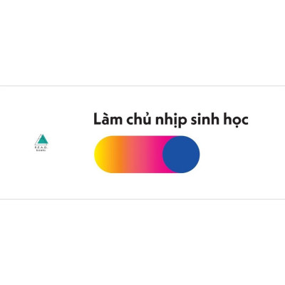 Sách - Làm Chủ Nhịp Sinh Học - AZ Việt Nam