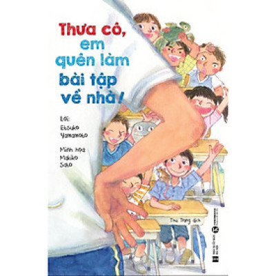 Sách - Thưa Cô, Em Quên Làm Bài Tập Về Nhà - Thái Hà Books