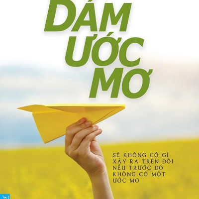Dare To Dream - Dám Ước Mơ (Tái Bản 2024)