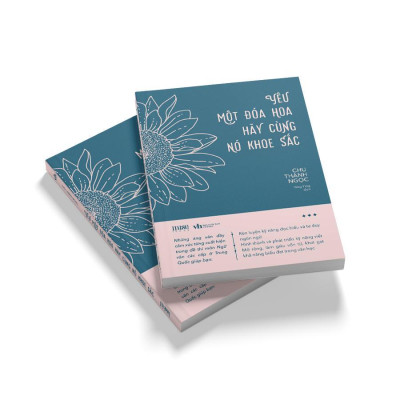 Sách - Yêu Một Đóa Hoa Hãy Cùng Nó Khoe Sắc - AZ Việt Nam