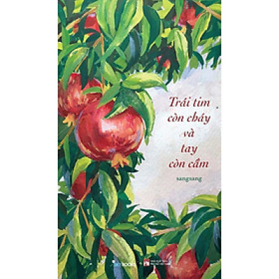 Sách - Trái Tim Còn Cháy Và Tay Còn Cầm - AZ Việt Nam