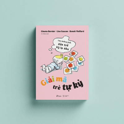 Sách - Giải Mã Trẻ Tự Kỷ - Con Không Phải Đứa Trẻ Kỳ Lạ Đâu - AZ Việt Nam