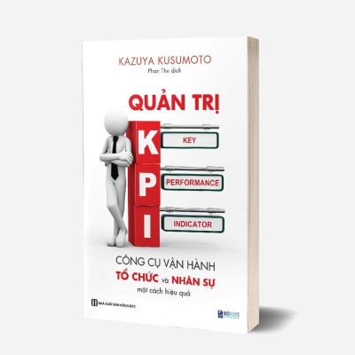 Sách - Quản Trị KPI - Công Cụ Vận Hành Tổ Chức Và Nhân Sự Một Cách Hiệu Quả - MCBooks