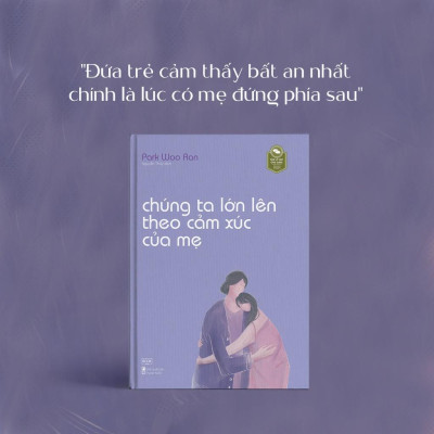 Sách - Chúng Ta Lớn Lên Theo Cảm Xúc Của Mẹ - Park Woo Ran - AZ Việt Nam