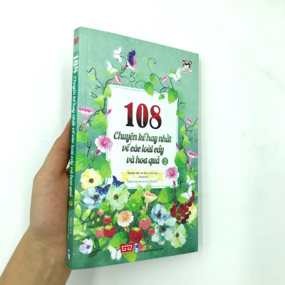 108 Chuyện Kể Hay Nhất Về Các Loài Cây Và Hoa Quả T2 (Tái Bản 2018)